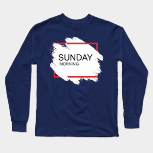 Sunday Morning Long Sleeve T-Shirt